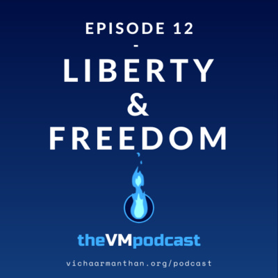 EP12 - LIBERTY & FREEDOM; ARE YOU FREE? with Dr Sachin Nandha - The Vichaar Manthan Podcast