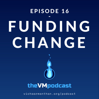 EP16 - FUNDING CHANGE with Yajur Haria - The Vichaar Manthan Podcast