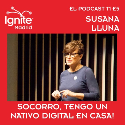 Susana Lluna - Socorro, tengo un nativo digital en casa!