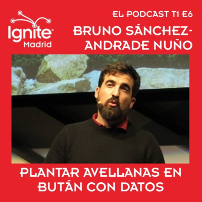 Bruno Sanchez-Andrade Nuño - Plantar avellanas en Bután con datos