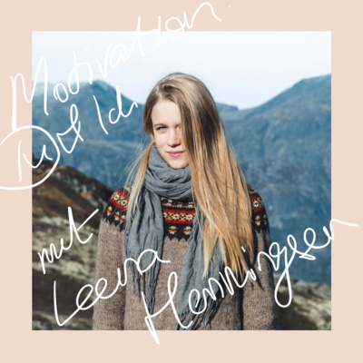 #16 - Motivation. Du & Ich - Gast: Leena Henningsen