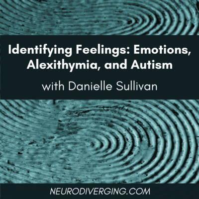 Understanding Your Feelings: Emotions, Alexithymia, and Autism