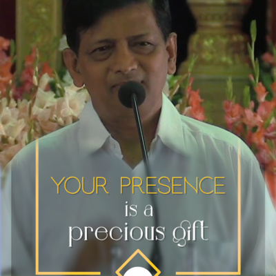 Your Presence is a Precious Gift | Dr. Siva Sankara Sai