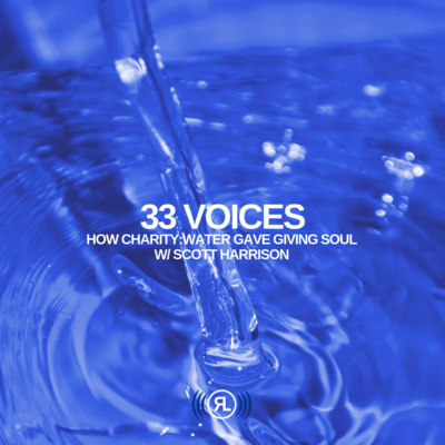 How Charity: Water Gave Giving Soul w/ Scott Harrison