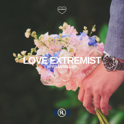 Love Extremist: Ryan Miller episode artwork
