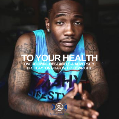 To Your Health: Overcoming Obstacles & Adversity episode artwork