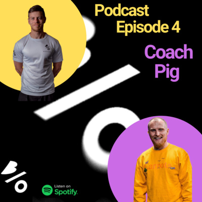 Episode 4 - Coach Pig