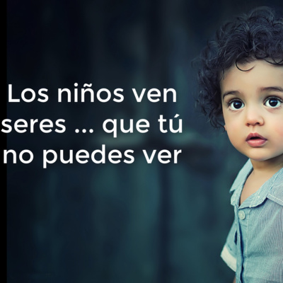 Los niños ven seres que tú no puedes ver episode artwork