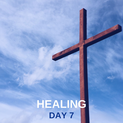 Day 7 90 DAY PRAYER CHALLENGE: HEALING