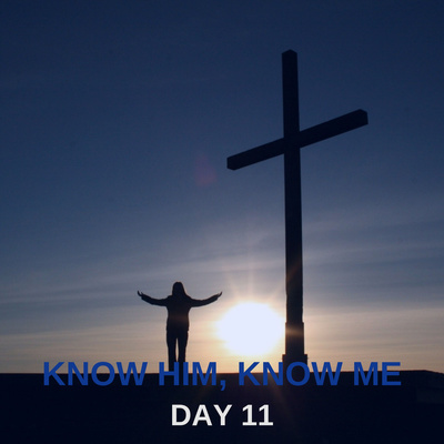 DAY 11 90 DAY PRAYER CHALLENGE: KNOW HIM, KNOW ME