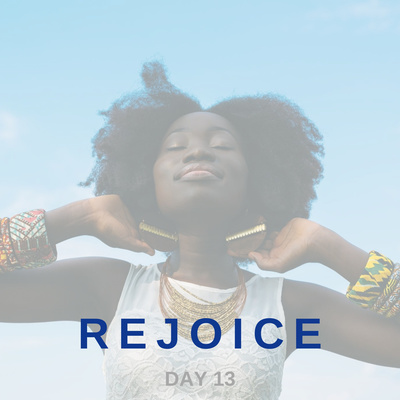 DAY 13 90 DAY PRAYER CHALLENGE: REJOICE
