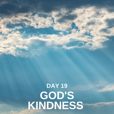 DAY 19 90 DAY PRAYER CHALLENGE: GOD'S KINDNESS