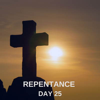 DAY 25 90 DAY PRAYER CHALLENGE: REPENTANCE