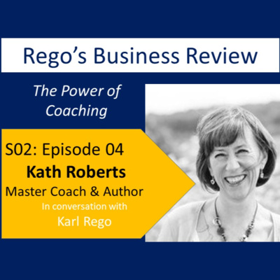 The Power of Coaching with Master Coach Kath Roberts | S02 : Ep 04 episode artwork