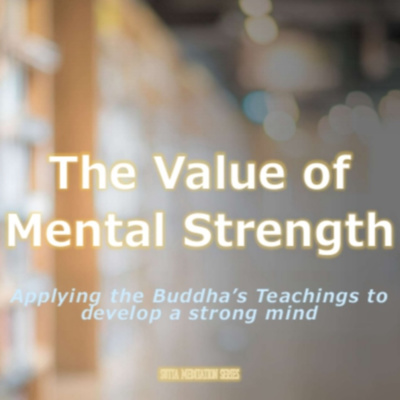 THE VALUE OF MENTAL STRENGTH (YOUTH DHAMMA SESSION) episode artwork