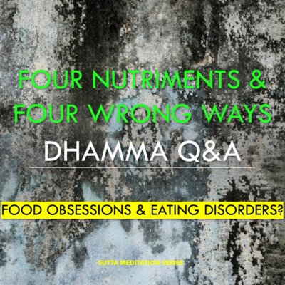 HOW DO YOU APPLY THE BUDDHA’S TEACHING TO FOOD OBSESSIONS & EATING DISORDERS? - Dhamma Q&A episode artwork