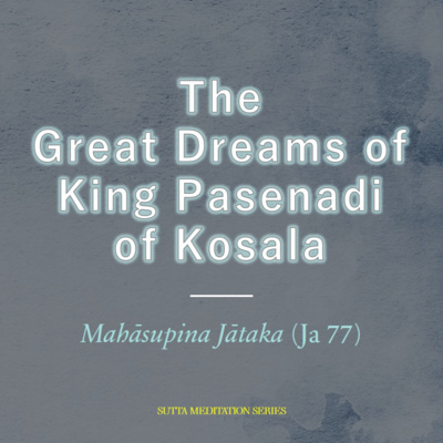 THE GREAT DREAMS OF KING PASENADI OF KOSALA episode artwork