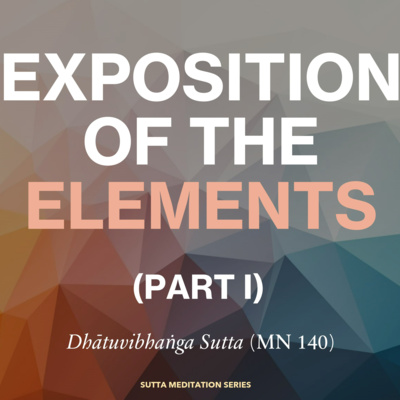 THE EXPOSITION OF THE ELEMENTS - PART ONE (FULL DHAMMA SESSION, Poya) episode artwork