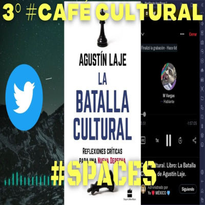 75: 📚 3° Café Cultural. Libro La Batalla Cultural, de Agustín Laje. episode artwork