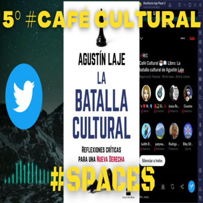 77: 📚 5° Café Cultural. Libro La Batalla Cultural, de Agustín Laje. episode artwork