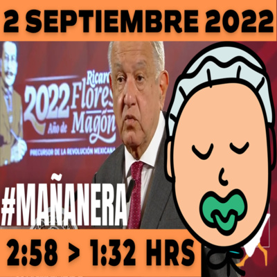 💩🐣👶 #AMLITO | La mañanera en minutos | Viernes 2 de Septiembre 2022 | El gansito veloz | De 2:58 a 1:32. episode artwork