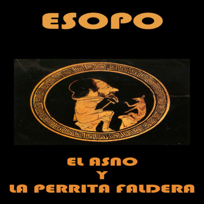 📚 #ESOPO | El asno y la perrita faldera episode artwork