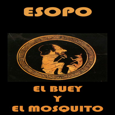 📚 #ESOPO | El buey y el mosquito episode artwork
