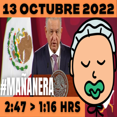 💩🐣👶 #AMLITO | Mañanera Jueves 13 de Octubre 2022 | El gansito veloz | De 2:47 a 1:16. episode artwork