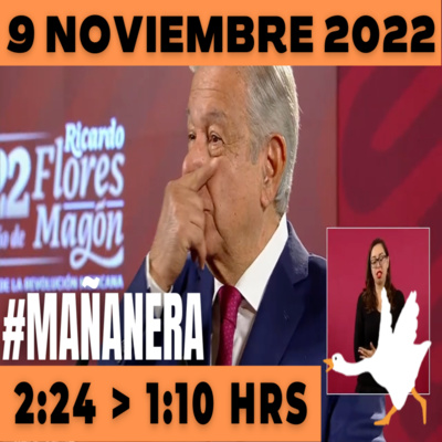 💩🐣 Conferencia de prensa matutina Miércoles 9 de Noviembre 2022 Presidente AMLO De 2:24 a 1:10. episode artwork