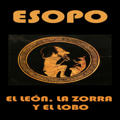 📚 #ESOPO | El león, la zorra y el lobo. episode artwork