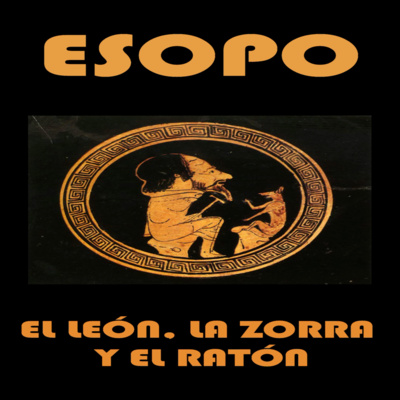 📚 #ESOPO | El león, la zorra y el ratón. episode artwork