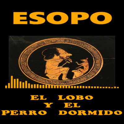 📚 #ESOPO | El lobo y el perro dormido episode artwork