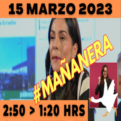 💩🐣 Conferencia de prensa matutina Miércoles 15 de Marzo 2023 Presidente AMLO de 2:50 a 1:20. episode artwork