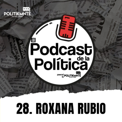 El Podcast de la Política by POLITIKMNTE