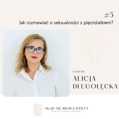 Jak rozmawiać o seksualności z pięciolatkiem? - Alicja Długołęcka