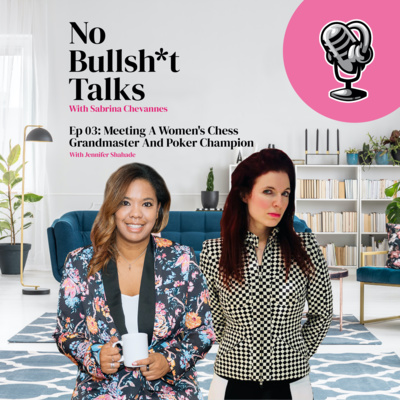 S1 E3: Meeting a Women's Chess Grandmaster AND Poker Champion