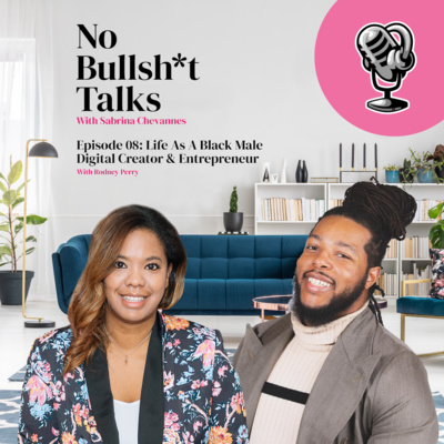 S1 E8: Life as a black male digital creator & entrepreneur with Rodney Perry