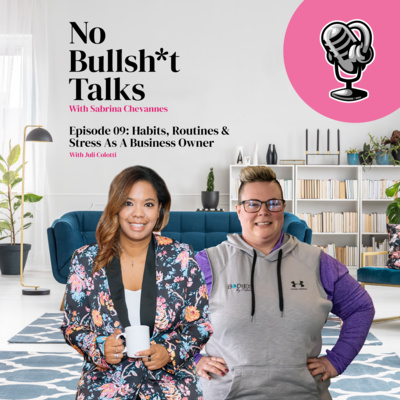 S1 E9: Habits, Routines and Stress as a Business Owner With Juli Colotti