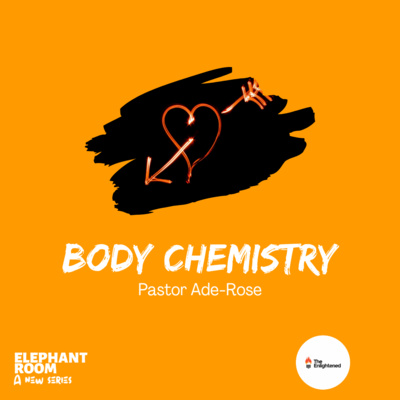 BODY CHEMISTRY // ELEPHANT ROOM IV // ADE-ROSE episode artwork
