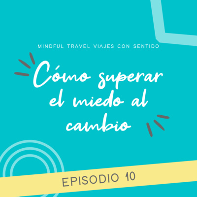 Cómo superar el miedo al cambio ꕤ E10