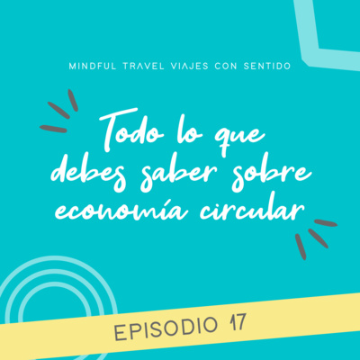 Todo lo que debes saber sobre economía circular ꕤ E17