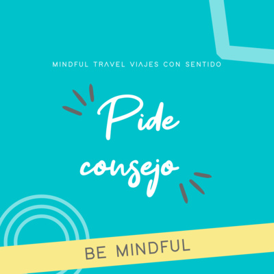 Be Mindful ꕤ Pide consejo