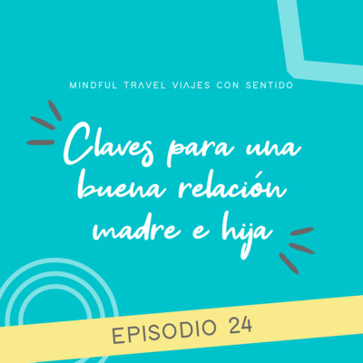 Claves para una buena relación madre e hija ꕤ E24