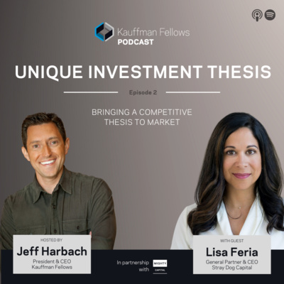 Unique Investment Thesis: Lisa Feria, General Partner & CEO, Stray Dog Capital, On Bringing a Competitive Thesis to Market