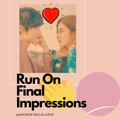 EP#9: Run On Final Impressions