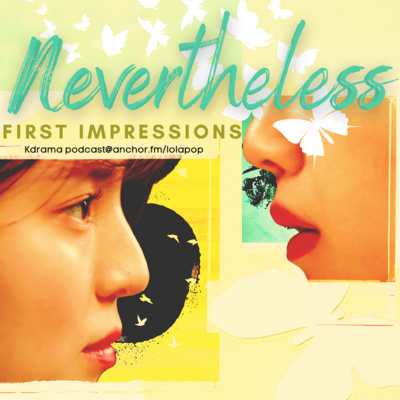 (S2) EP#5: Nevertheless First Impressions