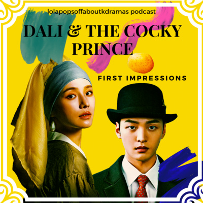 (S2) EP#17: Dali and the Cocky Prince First Impressions