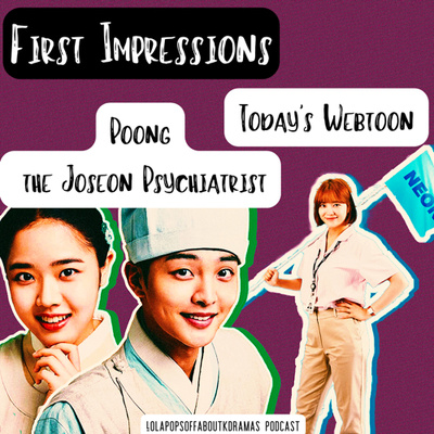 (S2) EP#54: Today’s Webtoon and Poong, the Joseon Psychiatrist First Impressions