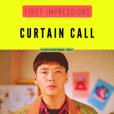 (S2) EP#65: Curtain Call First Impressions