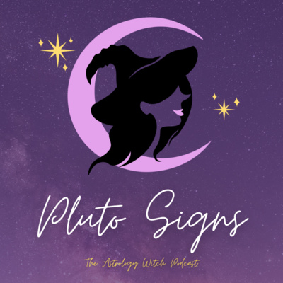 Pluto Signs - How We Transform, Find Our Inner Power and Our Obsessions for Power and Control episode artwork